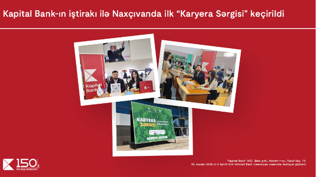 "Kapital Bank"ın iştirakı ilə Naxçıvanda ilk “Karyera sərgisi” keçirildi